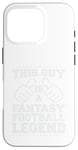 Coque pour iPhone 16 Pro Journée de jeu drôle Fantasy Football Legend