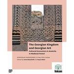 The Georgian Kingdom and Georgian Art – Cultural Encounters in Anatolia in Medieval Period, Symposium Proceedings, 15 May 2014, Ankara (häftad, eng)