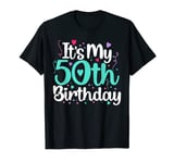 Its My 50th Birthday Tshirt 50 Years Old Celebration T-Shirt