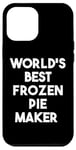 iPhone 12 Pro Max World's Best Frozen Pie Maker Case