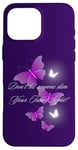 iPhone 16 Pro Max Don't let anyone dim Your Inner Light! Butterflies Case