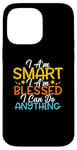 Coque pour iPhone 14 Pro Max Citation « I Am Smart I m Blessed I Can Do Anything Christian »