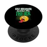 Bad Grammar Gives Me The Ick Funny Teacher PopSockets Adhesive PopGrip