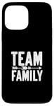 Coque pour iPhone 13 Pro Max Team Family Forever Together Family Unity