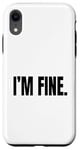 Coque pour iPhone XR I'M FINE Costume de fête humoristique blanc mensonge