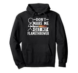 Flame Thrower Fire Gun Design for a Flamethrower lover Pullover Hoodie