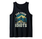 Funny Nature Meme Far From All The Idiots Funny Hiking Memes Tank Top