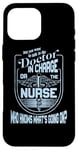 iPhone 16 Pro Max Doctor Nurse Humor Nurse Knows What’s Going On Nurse Case