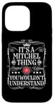 Coque pour iPhone 14 Pro Max Le nom Mitchel est une histoire de Mitchell que vous ne comprendriez pas