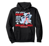 You Can Never Have Too Many Baseball Cards Collector Pullover Hoodie