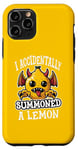 iPhone 11 Pro I Accidentally Summoned a Lemon Funny Meme Case