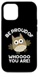 Coque pour iPhone 12/12 Pro Sois fier de qui tu es Funny Owl Pun