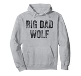 Big Dad Wolf Shirt,Leader of the Pack Daddy Big Dad Wolf Pullover Hoodie