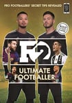 F2: Ultimate Footballer: BECOME THE PERFECT FOOTBALLER WITH THE F2&#039;S NEW BOOK!  (Skills Book 4)