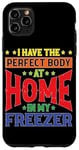 iPhone 11 Pro Max I Have The Perfect Body At Home In My Freezer Case