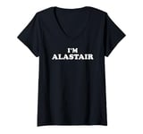 Womens I'm Alastair, My Name Is Alastair, I am Alastair V-Neck T-Shirt