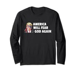 America will fear God Again Make America Godly Again Long Sleeve T-Shirt