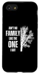 iPhone SE (2020) / 7 / 8 Ain't No Family Like The One I Got Funny Family Reunion Case