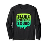 Slime Green Slime Lover Slime Party Squad Long Sleeve T-Shirt