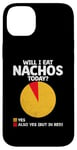 Coque pour iPhone 14 Plus Will I Eat Nachos Today Nacho Mexican Food Nacho Cinco De Mayo