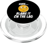 Blame It On The Lag Gamer Jokes Geek Sarcastic Jeu en ligne PopSockets PopGrip pour MagSafe