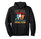 The Man The Myth The Walking Football Legend Funny Football Pullover Hoodie