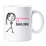 60 Second Makeover Limited Ladies I'd Rather Be Sailing Mug Cup Novelty Friend Gift Valentines Gift Mum Wife Auntie Sister Friend