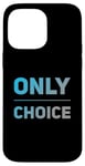 Coque pour iPhone 14 Pro Max People Funny Word Citations Two Words Of The Only Choice