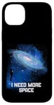 Coque pour iPhone 14 Plus J'ai besoin d'espace Ciel nocturne Astronomie Science