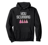 Christmas You Scumbag Maggot Matching Office Party Top Pullover Hoodie