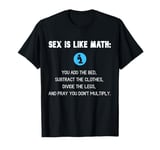 Adult Humor SEX LIKE MATH Naughty SEXUALITY QUIZ Dirty Jokes T-Shirt