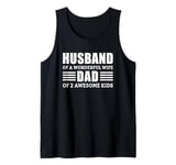 Mens Husband Of A Wonderful Wife Dad Of 2 Awesome Kids Tank Top