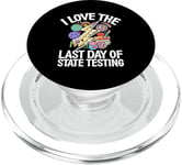 I Love The Last Day Of State Testing Test Day Exam Teacher PopSockets PopGrip for MagSafe