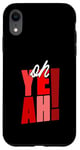 Coque pour iPhone XR Rouge Oh Yeah! Nuances rouges Graphique