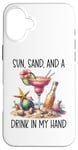 iPhone 16 Plus Spicy Margarita Decor,Beer The Sun Sand & a Drink in My Hand Case