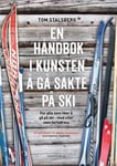 Født med ski på beina  en håndbok for oss som vil ta tilbake den rolige og avslappede skituren