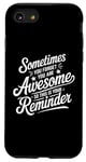 iPhone SE (2020) / 7 / 8 Sometimes You Forget You Are Awesome Inspirational Thank You Case