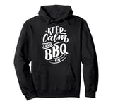 Keep Calm And BBQ On Pullover Hoodie