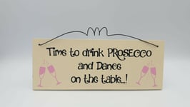 Hanging Prosecco Plaque Wine Friend Dance Wooden Sign Gift Idea Novelty