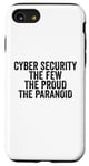 Coque pour iPhone SE (2020) / 7 / 8 Cybersécurité The Few The Proud The Paranoid Funny Techie