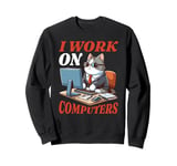 Tech Support I Work on Computers Sweatshirt