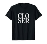 Just the Word Closer T-Shirt