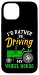 Coque pour iPhone 14 Tracteur agricole amusant I'd Rather Be Driving My Wheel Horse