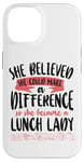 iPhone 14 Lunch Lady Girl Female She Believed She Could Make A Case