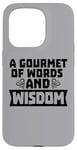 Coque pour iPhone 15 Pro Gourmet des mots et de la sagesse Citation du professeur