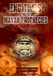 End Times &amp; Mayan Prophecies Explained DVD