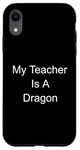 Coque pour iPhone XR Mon professeur est un dragon