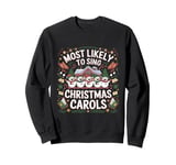 Most Likely To Sing Christmas Carols For Christmas Carolers Sweatshirt