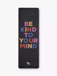 Tache Crafts Be Kind To Your Mind Yoga Mat, Black/Multi