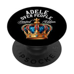 Adele Nom Cadeau d'anniversaire drôle Adele Over People Couronne PopSockets PopGrip Adhésif